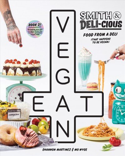 Smith & Deli-cious: Food From Our Deli (That Happens to be Vegan) Hardback kaina ir informacija | Receptų knygos | pigu.lt