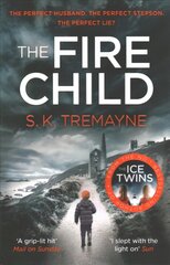 Fire Child: The 2017 Gripping Psychological Thriller from the Bestselling Author of the Ice Twins цена и информация | Fantastinės, mistinės knygos | pigu.lt