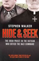 Hide and Seek: The Irish Priest in the Vatican Who Defied the Nazi Command. the Dramatic True Story of Rivalry and Survival During WWII. kaina ir informacija | Istorinės knygos | pigu.lt