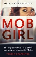 Mob Girl: The Explosive True Story of the Woman Who Took on the Mafia kaina ir informacija | Biografijos, autobiografijos, memuarai | pigu.lt