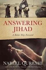Answering Jihad: A Better Way Forward цена и информация | Духовная литература | pigu.lt