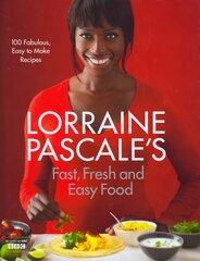 Lorraine Pascale's Fast, Fresh and Easy Food kaina ir informacija | Receptų knygos | pigu.lt