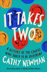 It Takes Two: A History of the Couples Who Dared to be Different цена и информация | Биографии, автобиогафии, мемуары | pigu.lt