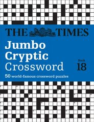 Times Jumbo Cryptic Crossword Book 18: The World's Most Challenging Cryptic Crossword цена и информация | Книги о питании и здоровом образе жизни | pigu.lt