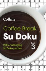 Coffee Break Su Doku Book 3: 200 Challenging Su Doku Puzzles kaina ir informacija | Knygos apie sveiką gyvenseną ir mitybą | pigu.lt