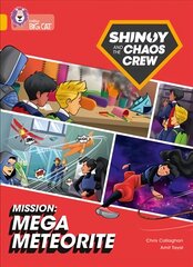 Shinoy and the Chaos Crew Mission: Mega Meteorite: Band 09/Gold цена и информация | Книги для подростков и молодежи | pigu.lt