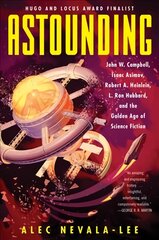 Astounding: John W. Campbell, Isaac Asimov, Robert A. Heinlein, L. Ron Hubbard, and the Golden Age of Science Fiction kaina ir informacija | Biografijos, autobiografijos, memuarai | pigu.lt