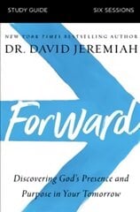 Forward Study Guide with DVD: Discovering God's Presence and Purpose in Your Tomorrow kaina ir informacija | Dvasinės knygos | pigu.lt