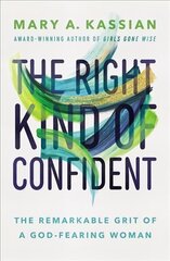 Right Kind of Confident: The Remarkable Grit of a God-Fearing Woman kaina ir informacija | Dvasinės knygos | pigu.lt