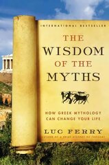 Wisdom of the Myths: How Greek Mythology Can Change Your Life цена и информация | Духовная литература | pigu.lt