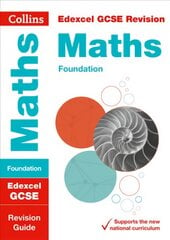 Edexcel GCSE 9-1 Maths Foundation Revision Guide: Ideal for Home Learning, 2022 and 2023 Exams edition, Edexcel GCSE Maths Foundation Tier Revision Guide цена и информация | Книги для подростков  | pigu.lt