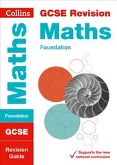 GCSE 9-1 Maths Foundation Revision Guide: Ideal for Home Learning, 2022 and 2023 Exams edition, GCSE Maths Foundation Tier Revision Guide цена и информация | Книги для подростков и молодежи | pigu.lt