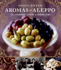 Aromas of Aleppo: The Legendary Cuisine of Syrian Jews kaina ir informacija | Receptų knygos | pigu.lt