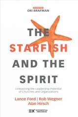 Starfish and the Spirit: Unleashing the Leadership Potential of Churches and Organizations kaina ir informacija | Dvasinės knygos | pigu.lt