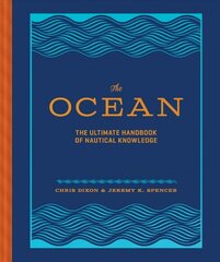 The Ocean The Ultimate Handbook of Nautical Knowledge kaina ir informacija | Knygos apie sveiką gyvenseną ir mitybą | pigu.lt