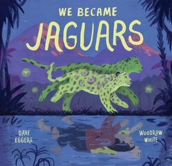 We Became Jaguars цена и информация | Книги для малышей | pigu.lt