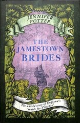 Jamestown Brides: The Bartered Wives of the New World Main kaina ir informacija | Istorinės knygos | pigu.lt