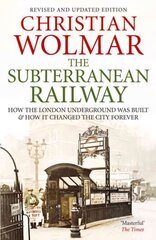 Subterranean Railway: How the London Underground was Built and How it Changed the City Forever Main цена и информация | Путеводители, путешествия | pigu.lt