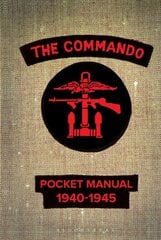 Commando Pocket Manual: 1940-1945 kaina ir informacija | Istorinės knygos | pigu.lt