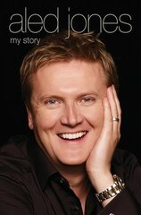 Aled Jones: My Story Revised, Expanded ed. kaina ir informacija | Biografijos, autobiografijos, memuarai | pigu.lt