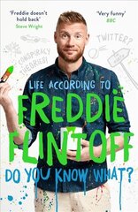 Do You Know What?: Life According to Freddie Flintoff цена и информация | Fantastinės, mistinės knygos | pigu.lt