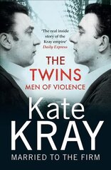 Twins - Men of Violence: The Real Inside Story of the Krays цена и информация | Биографии, автобиогафии, мемуары | pigu.lt