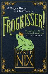 Frogkisser!: A Magical Romp of a Fairytale kaina ir informacija | Knygos paaugliams ir jaunimui | pigu.lt