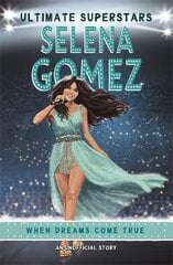 Ultimate Superstars: Selena Gomez цена и информация | Книги для подростков  | pigu.lt