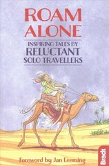 Roam Alone: Inspiring tales by reluctant solo travellers цена и информация | Путеводители, путешествия | pigu.lt