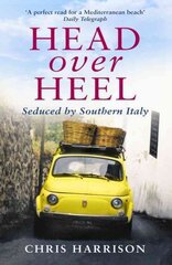 Head Over Heel: Seduced by Southern Italy kaina ir informacija | Kelionių vadovai, aprašymai | pigu.lt