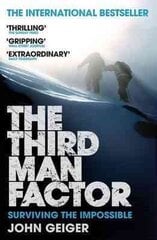 Third Man Factor: Surviving the Impossible Main цена и информация | Биографии, автобиографии, мемуары | pigu.lt