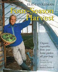 Four-Season Harvest: Organic Vegetables from Your Home Garden All Year Long, 2nd Edition 2nd Revised edition цена и информация | Книги по садоводству | pigu.lt