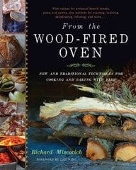 From the Wood-Fired Oven: New and Traditional Techniques for Cooking and Baking with Fire цена и информация | Книги рецептов | pigu.lt