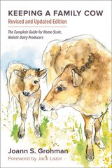 Keeping a Family Cow: The Complete Guide for Home-Scale, Holistic Dairy Producers, 3rd Signed edition kaina ir informacija | Saviugdos knygos | pigu.lt