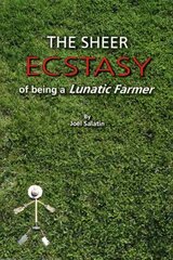 Sheer Ecstasy of Being a Lunatic Farmer цена и информация | Книги по социальным наукам | pigu.lt