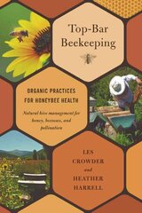 Top-Bar Beekeeping: Organic Practices for Honeybee Health kaina ir informacija | Socialinių mokslų knygos | pigu.lt