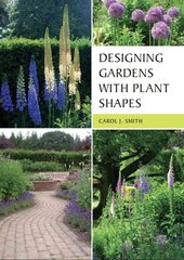 Designing Gardens with Plant Shapes kaina ir informacija | Knygos apie sodininkystę | pigu.lt