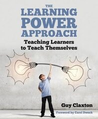 Learning Power Approach: Teaching learners to teach themselves цена и информация | Книги по социальным наукам | pigu.lt