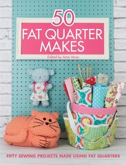 50 Fat Quarter Makes: Fifty Sewing Projects kaina ir informacija | Knygos apie sveiką gyvenseną ir mitybą | pigu.lt