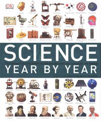 Science Year by Year: The Ultimate Visual Guide to the Discoveries That Changed the World kaina ir informacija | Ekonomikos knygos | pigu.lt