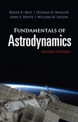 Fundamentals of Astrodynamics: Seco: Second Edition nd Edition kaina ir informacija | Socialinių mokslų knygos | pigu.lt