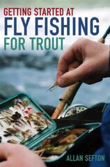 Getting Started at Fly Fishing for Trout kaina ir informacija | Knygos apie sveiką gyvenseną ir mitybą | pigu.lt