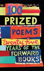 100 Prized Poems: Twenty-five years of the Forward Books Main kaina ir informacija | Poezija | pigu.lt