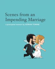 Scenes from an Impending Marriage: a prenuptial memoir Main kaina ir informacija | Fantastinės, mistinės knygos | pigu.lt