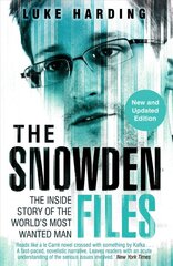 Snowden Files: The Inside Story of the World's Most Wanted Man Main kaina ir informacija | Biografijos, autobiografijos, memuarai | pigu.lt