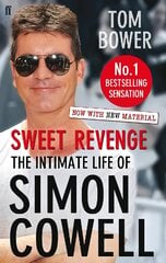 Sweet Revenge: The Intimate Life of Simon Cowell Main цена и информация | Биографии, автобиогафии, мемуары | pigu.lt