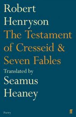 Testament of Cresseid & Seven Fables: Translated by Seamus Heaney Main kaina ir informacija | Poezija | pigu.lt