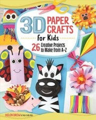 3D Paper Crafts for Kids: 26 Creative Projects to Make from A-Z kaina ir informacija | Knygos mažiesiems | pigu.lt