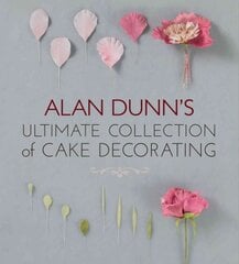 Alan Dunn's Ultimate Collection of Cake Decorating цена и информация | Книги рецептов | pigu.lt