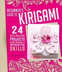 Origami plus Papercrafting = Kirigami: 24 Skill-Building Projects for the Absolute Beginner kaina ir informacija | Knygos apie sveiką gyvenseną ir mitybą | pigu.lt